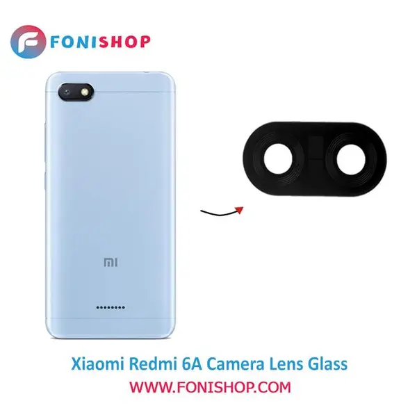 شیشه دوربین شیائومی Glass Camera Back Xiaomi Redmi 6 /6A Xiaomi Redmi 6A Camera Lens Glass - 3